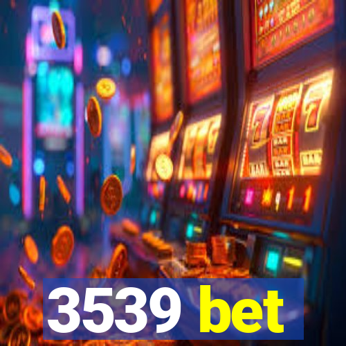 3539 bet